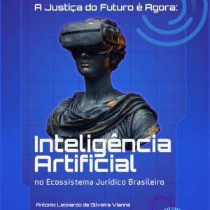versão e-book - Livro A justiça do futuro é agora : Inteligência artificial no ecossistema jurídico brasileiro